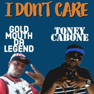 I Don't Care (feat. GoldMouth Da Legend) (Explicit)