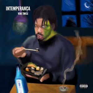 Intemperança (Explicit)