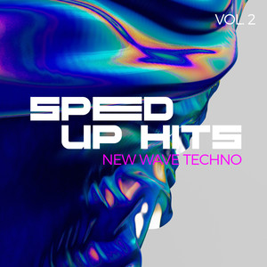 Sped Up Hits, Vol. 2 - New Wave Techno