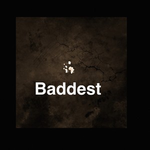 Baddest (Explicit)