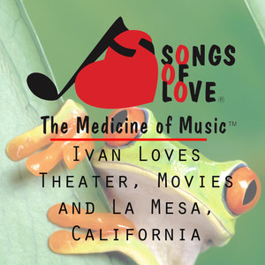 Ivan Loves Theater, Movies and La Mesa, California