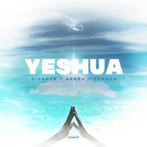 Yeshua (feat. T-Danso & Trooth Wordsmith)