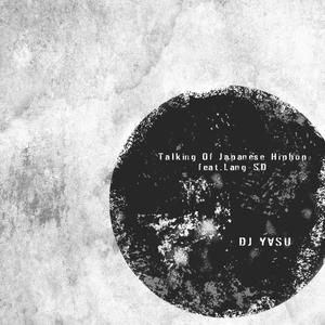 Talking Of Japanese Hiphop (Remastered|Explicit)