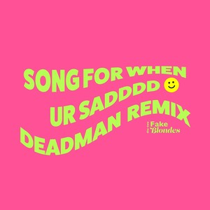 Song for When Ur Sadddd (Deadman Remix)