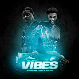 Vibes(feat. Lil yodaa)
