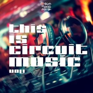 This Is Circuit Music, Vol. 1 (Explicit)