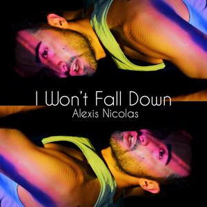 I Won't Fall Down