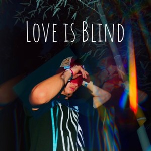 Love is Blind (Explicit)