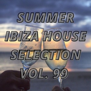 Summer Ibiza House Selection Vol.99