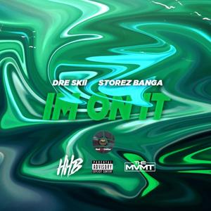 I'm On It(feat. Dreskii) (Explicit)