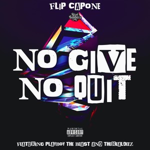 No Give No Quit (feat. Playboy the Beast & Therealdeez) (Explicit)