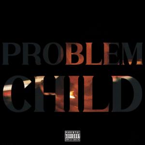 PROBLEM CHILD (Explicit)