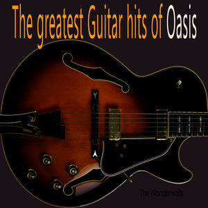 The Greatest Guitar Hits of Oasis