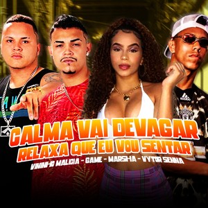 Calma Vai Devagar Relaxa Que Eu Vou Sentar (Explicit)