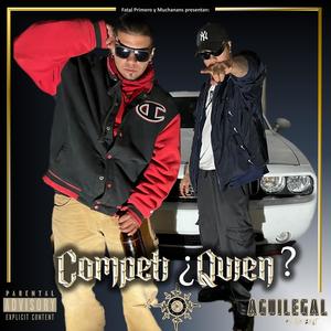 Competi'Quien? (feat. Muchanans) (Explicit)