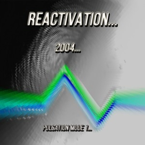 Reactivation 2004 Pulsation Mode 1