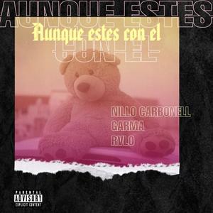 Aunque Estés Con Él (feat. Garma) (Explicit)