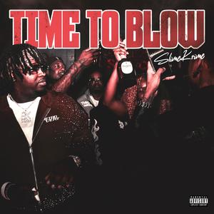 TIME TO BLOW (Explicit)