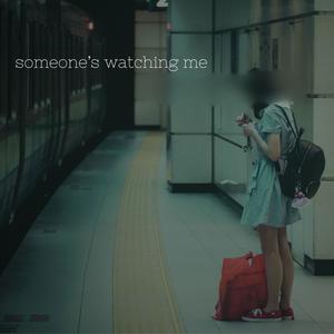 someone's watching me
