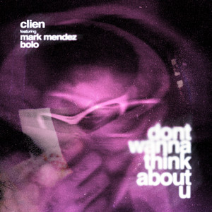 DON'T WANNA THINK ABOUT U (Explicit)