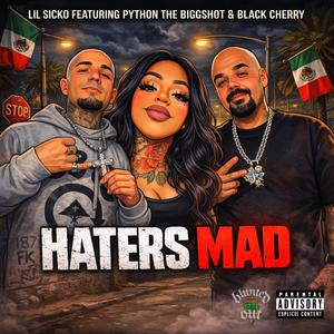 HATERS MAD (feat. PYTHON THE BIGGSHOT & BLACK CHERRY) (Explicit)