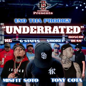 Underrated (feat. Misfit Soto, Roscoe Beam, Tony Cota, KG, Smoke1 & G Status) [Explicit]