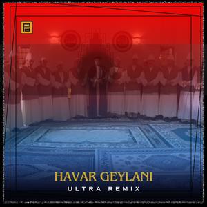 Havar Geylani - Ultra Remix (Kurtlar Vadisi Irak)