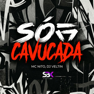 Só Cavucada (Explicit)