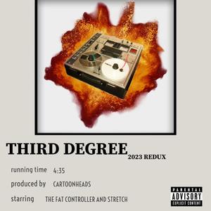 Third Degree (2023 Redux) [Explicit]