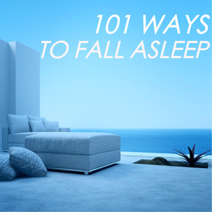 101 Ways to Fall Asleep - Simple Serenity, Tranquility Lullabies for Children and Adults