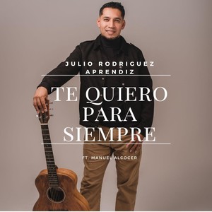 Te Quiero para Siempre (feat. Manuel Alcocer)