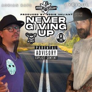 Never Giving Up (feat. Adrian_Raps_ & RCX) (Explicit)
