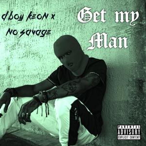 Get My Man (Explicit)