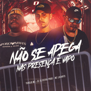 Não Se Apega, nas Presença É Vapo (Explicit)