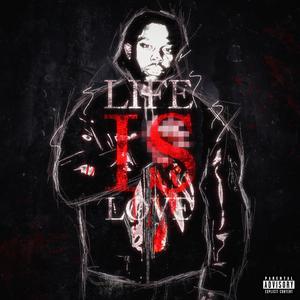 Life Is Love (Explicit)