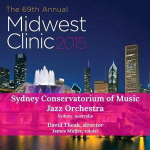 2015 Midwest Clinic: Sydney Conservatorium of Music Jazz Orchestra