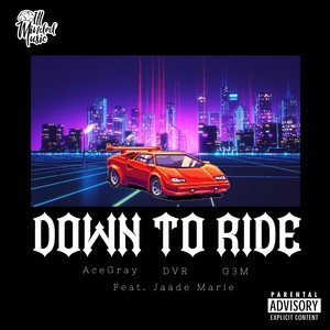 Down to Ride (Explicit)