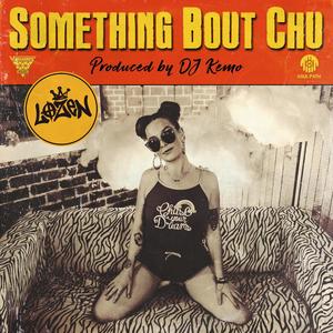 Something Bout Chu (Explicit)