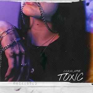 Toxic (Explicit)