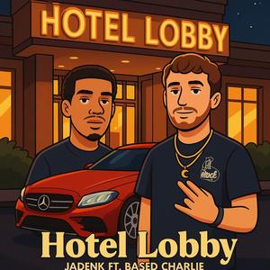 Hotel Lobby (feat. Based Charlie) (Explicit)
