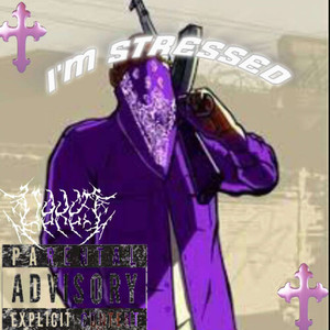 I'M STREESED (Explicit)