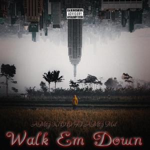 Walk Em Down (feat. AMG Mal) (Explicit)