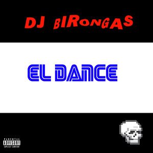 El Dance Bironguero (Explicit)