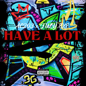 Have a Lot (Explicit)