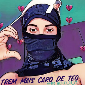 TREM MAIS CARO DE TÉO (Explicit)