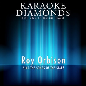 Roy Orbison - The Best Songs (Karaoke Version In the Style of Roy Orbison)