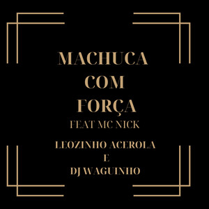 Machuca Com Força (Explicit)