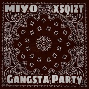 Gangsta party(feat. Miyo) (Explicit)