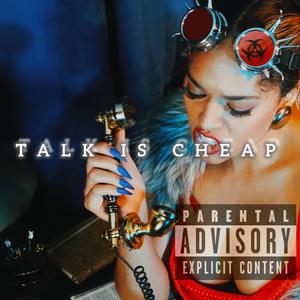 Talk is Cheap (Explicit)