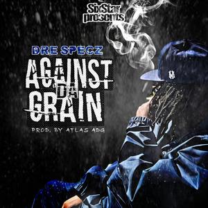 Against Da Grain (Explicit)